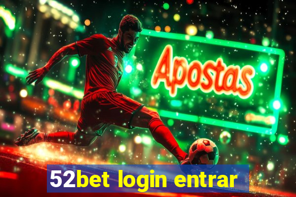 52bet login entrar